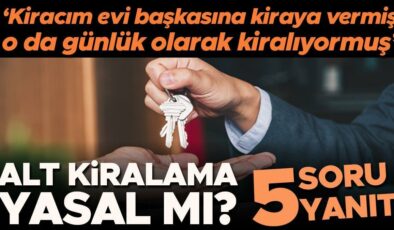‘Kiracım evi başkasına kiraya vermiş, o da günlük olarak kiralıyormuş…’ Alt kiralama yasal mı? Ev sahibi bu durumda ne yapabilir? | 5 SORU 5 YANIT
