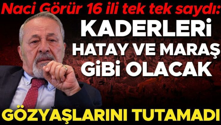 Prof. Dr. Naci Görür 6 Şubat’taki anısını gözyaşları içinde anlattı: O sabah 4-5 saat ağladım… 16 il için korkutan uyarı: Kaderleri Hatay ve Maraş gibi