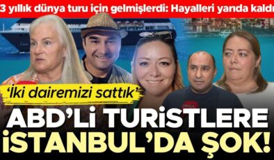 3 yıllık dünya turu için İstanbul’a gelen ABD’li turistlere şok! Hayalleri yarıda kaldı… ‘Bunun için iki dairemizi sattık’