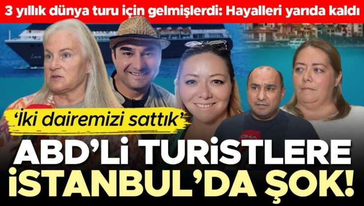 3 yıllık dünya turu için İstanbul’a gelen ABD’li turistlere şok! Hayalleri yarıda kaldı… ‘Bunun için iki dairemizi sattık’