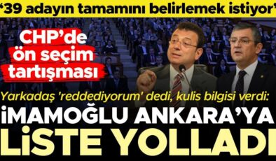 ‘Ekrem İmamoğlu Ankara’ya liste yolladı’ iddiası… ’39 ilçenin tamamını belirlemek istiyor’