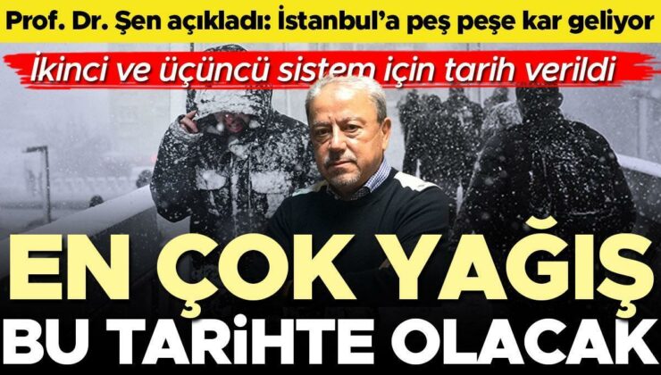 İstanbul’da ikinci ve üçüncü kar yağışı için tarih verildi… Prof. Dr. Orhan Şen açıkladı: En çok yağış bu tarihte olacak