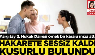 Hakarete sessiz kaldı kusurlu bulundu