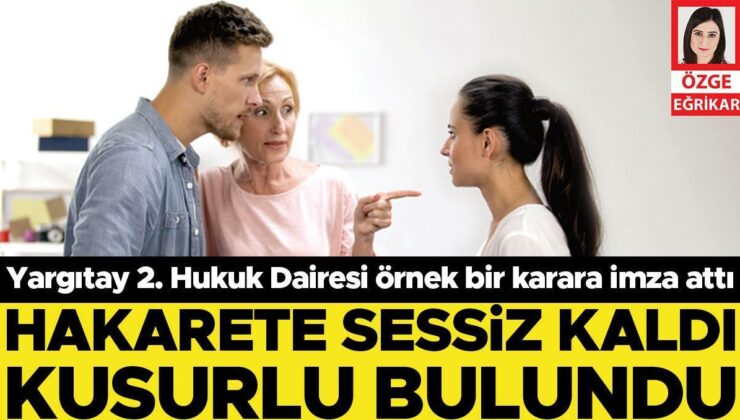 Hakarete sessiz kaldı kusurlu bulundu