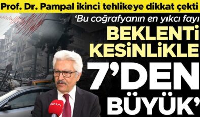 Prof. Dr. Pampal ‘ikinci’ tehlikeye dikkat çekti: Beklenti kesinlikle 7’den büyük